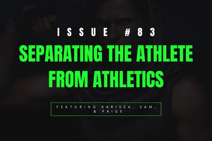 Issue #83 Separating the Athlete from Athletics Featuring Karissa, Sam, & Paige